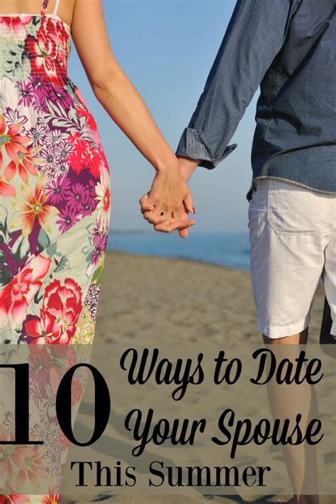 10 Ways To Date Your Spouse This Summer Marriage Marriage