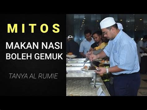 Maybe you would like to learn more about one of these? MAKAN NASI BOLEH GEMUK? MITOS ATAU FAKTA : TANYA AL RUMIE ...