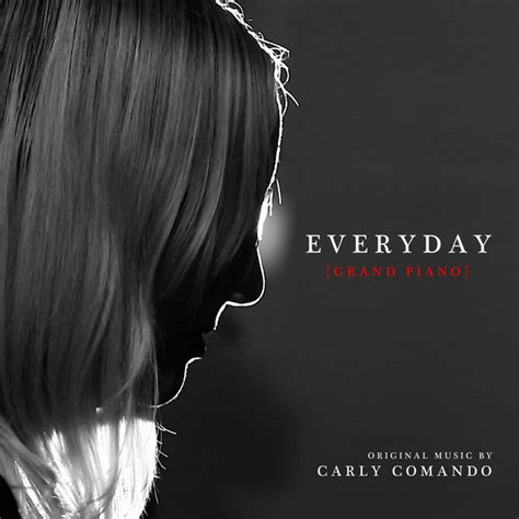 Everyday Grand Piano Single By Carly Comando Spotify