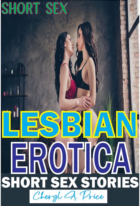 Lesbian Erotica Short Sex Stories Steamy Erotic Forbidden Bedtime Short Stories For Womens