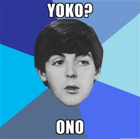 Beatles Memes Yoko Ono Wattpad