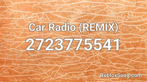 Car Radio Remix Roblox Id Roblox Music Codes