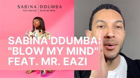 Sabina Ddumba Blow My Mind Feat Mr Eazi Review Youtube