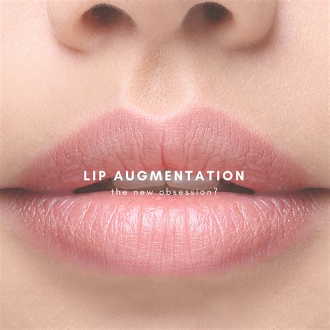 Lip Augmentationthe New Obsession Joelle Rogal Md
