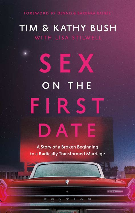 Sex On The First Date A Story Of A Broken Beginning To A Radically Transformed Marriage