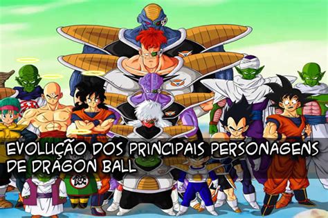 Agora com o lançamento do filme com pessoas, esta crescendo muito a procura de quem não conhece, pelos personagens do dragon ball z, e você pode conferir aqui com a gente todos os personagens mais lembrados da série. Evolução dos principais personagens de Dragon Ball