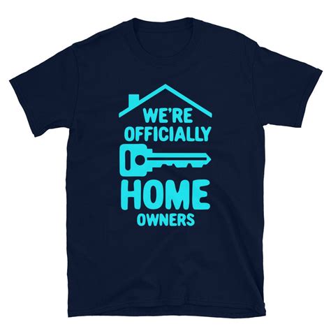 Were Officially Home Owners T Shirt Unisex Homeowners Etsy España