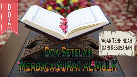Doa Setelah Membaca Surat Al Mulk سورة الملك (Agar Terhindar dari
