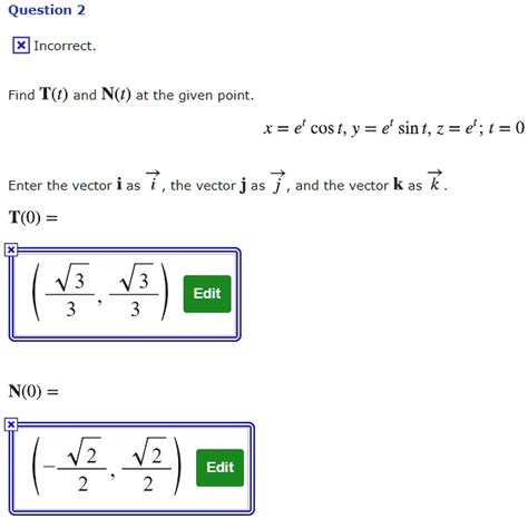 solved question 2 incorrect find t t and n t at the given point t e cos t y € sint