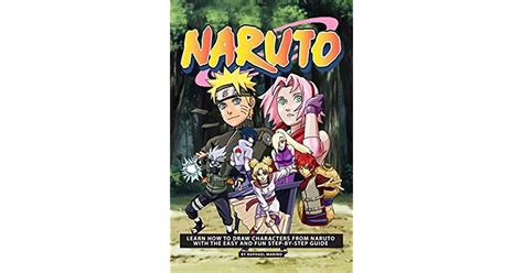 The Naruto Drawing Book For Kids Learn How To Draw Characters From