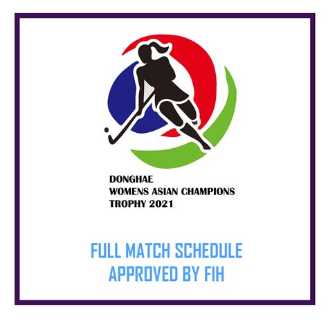 Donghae Women S Asian Champions Trophy 2021 Match Schedule Approved By The Fih Asian Hockey