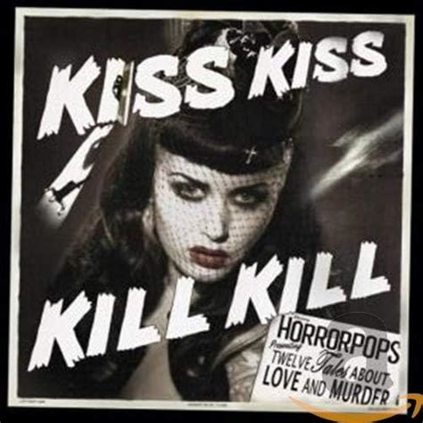 Kiss Kiss Kill Kill Uk Cds And Vinyl