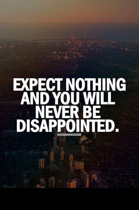 Never Expect Anything Quotes Quotesgram