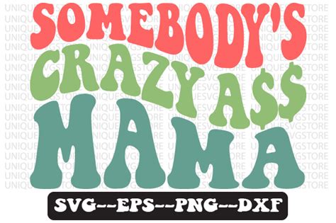Somebody S Crazy Mama Retro Svg Design Graphic By Uniquesvgstore · Creative Fabrica
