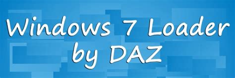 It is the best tool to activate your windows fast and easily. Windows 7 Loader By DAZ Version 2.2.2 Full Download
