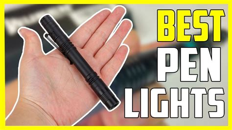 Best Pen Lights The Top 4 Amazing Pen Lights You Must Have In 2023