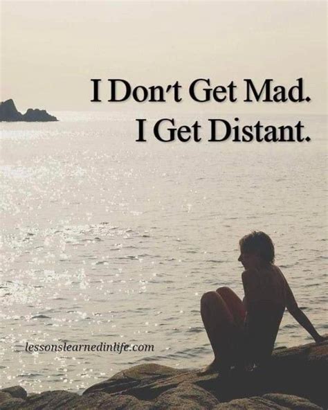 Lessons Learned In Life 🌻☀️s Instagram Profile Post “i Dont Get Mad I Get Distant 💯