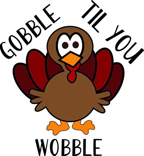 Gobble Til You Wobble Etsy