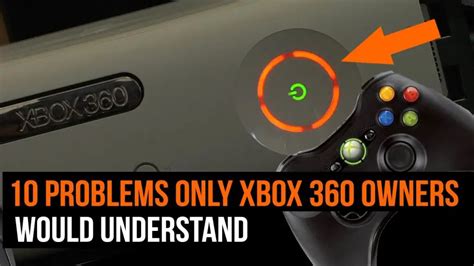 10 Problems Only Xbox 360 Owners Would Understand Video Games Wikis