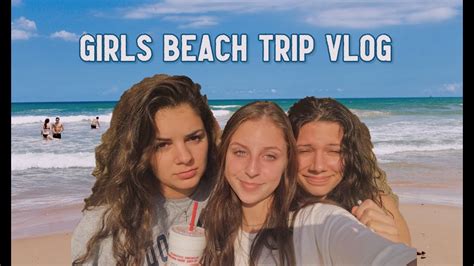 GIRLS BEACH TRIP VLOG YouTube