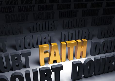 do my doubts mean i don t have faith what if i m not sure if i believe