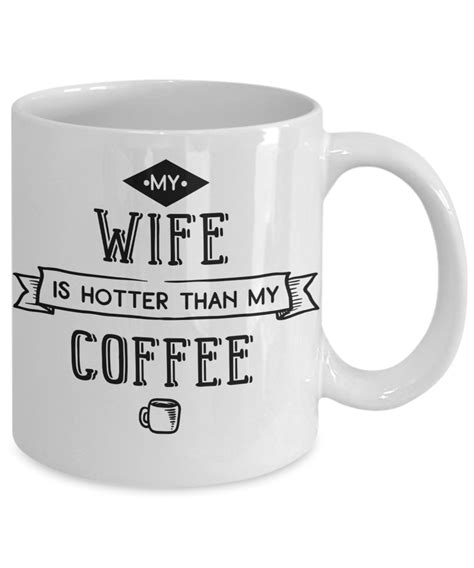 Choose from a standard 11oz or large 15oz capacity. Funny Wife coffee mug Gift for him husband Custom mug with ...