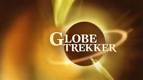 Globe Trekker Série 1994 Senscritique
