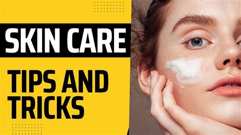 The Ultimate Guide To Skin Care 10 Expert Tips And Tricks For Glowing