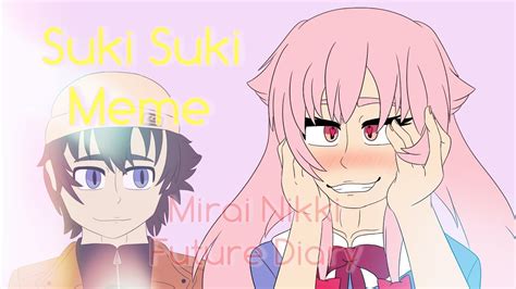 Suki Suki Meme Mirai Nikki Ver Spoilers Silentfeather Youtube