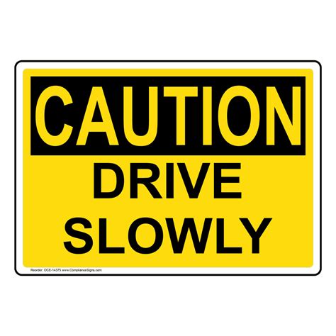 Osha Caution Drive Slowly Sign Black On Yellow