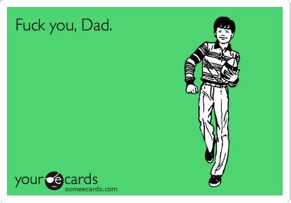 Fuck You Dad Father S Day Ecard