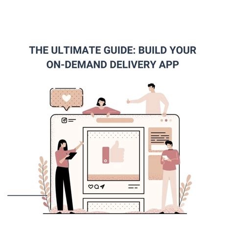 The Ultimate Guide Build Your On Demand Delivery App