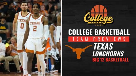 Texas Longhorns Basketball Season Preview 2022 2023 The College