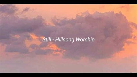 Still Hillsong Worship Lyrics Youtube
