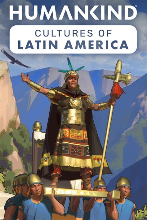 Humankind Cultures Of Latin America Pack Attributes Tech Specs