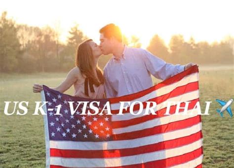 us k1 visa thailand or fiancé visa process and requirements update2024