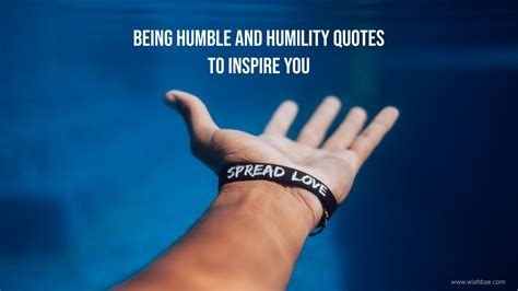 Being Humble And Humility Quotes To Inspire You Wishbaecom