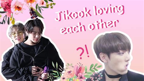 Jikook Loving Each Other Youtube