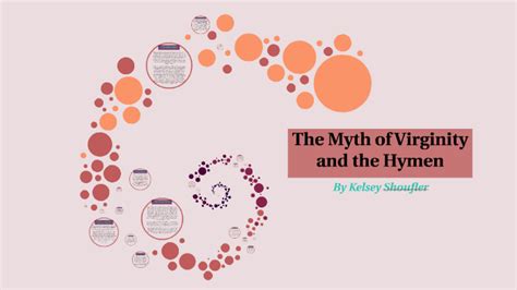 The Myth Of Virginity And The Hymen By Kelsey Shoufler