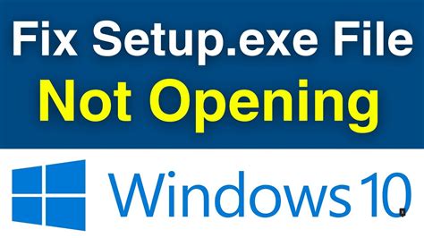 How To Fix Setupexe Files Not Opening In Windows 10 Setup File Not