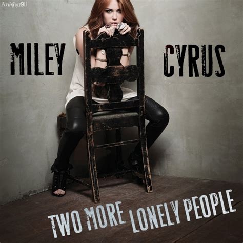 Miley Cyrus Two More Lonely People My Fanmade Single Cover