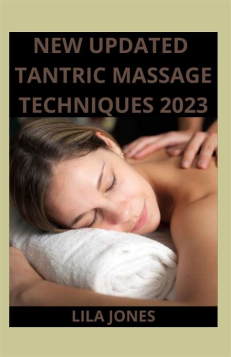 Buy New Updated Tantric Massage Techniques Step By Step Guide To Learning The Art Of
