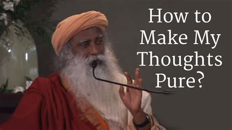 How To Make My Thoughts Pure Sadhguru Spiritual Souls Youtube