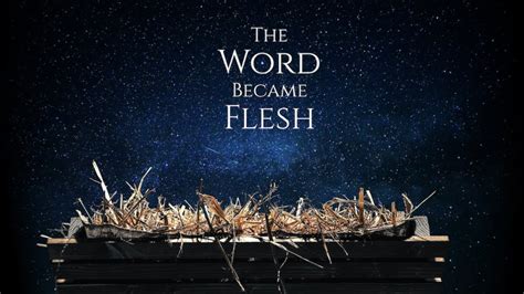 The Word Became Flesh Youtube Words Epiphany We Remember
