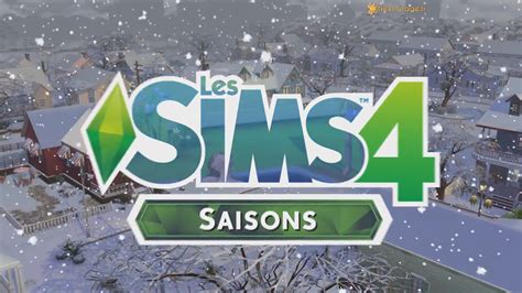 Les Sims 4 Saisons Le Trailer à La Loupe Next Stage