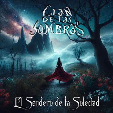 El Sendero De La Soledad Nuevo Ep De La Banda El Clan De Las Sombras Sinfónica Festival 2024