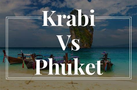 Krabi Vs Phuket Krabi Phuket Thailand Holiday