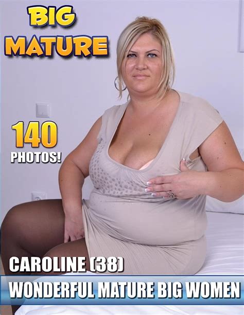 Big Mature Women Caroline MILFS MOMS Naked Photo EBook Kindle Edition By B V Steam B