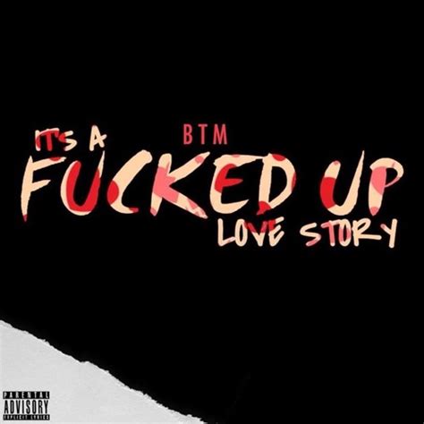 Stream Btm Its A Fucked Up Love Story Ft Taethedon By Rissafam