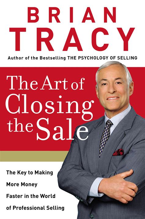 Brian Tracy The Art Of Closing The Sale Book Summary Bestbookbits Daily Book Summaries